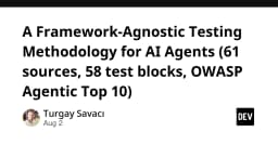 Xây dựng phương pháp kiểm thử AI Agents độc lập với Framework: Tiếp cận chuẩn mực từ OWASP