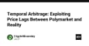 Temporal Arbitrage: Giải mã kỹ thuật khai thác độ trễ giá giữa Polymarket và thực tế