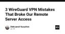 3 sai lầm chết người với WireGuard VPN khiến hệ thống Remote Server của bạn bị tê liệt