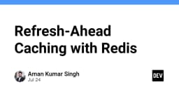 Tối ưu hóa hiệu năng hệ thống với chiến lược Refresh-Ahead Caching trên Redis