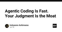 Agentic Coding: Tại sao khả năng phán đoán của lập trình viên mới là rào cản bảo vệ sự nghiệp