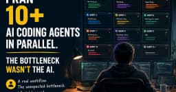 Chạy song song 10+ AI Coding Agents: Khi nút thắt cổ chai không nằm ở trí tuệ nhân tạo