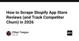Kỹ thuật Scrape Shopify App Store: Chiến lược theo dõi biến động khách hàng rời bỏ trong năm 2026
