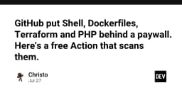 GitHub siết chặt quyền truy cập: Giải pháp quét Shell, Dockerfile, Terraform và PHP miễn phí cho lập trình viên