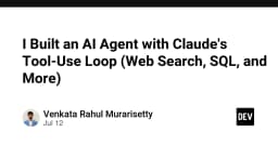 Xây dựng AI Agent tự vận hành với vòng lặp Tool-Use của Claude: Từ Web Search đến SQL