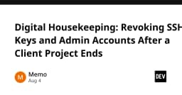 Dọn dẹp kỹ thuật số: Quy trình thu hồi SSH Keys và tài khoản quản trị sau khi kết thúc dự án
