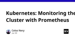 Giám sát Kubernetes Cluster toàn diện với Prometheus: Hướng dẫn thực chiến cho kỹ sư DevOps