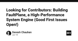 FaultPlane: Cơ hội tham gia xây dựng System Engine hiệu năng cao cho các lập trình viên Open Source