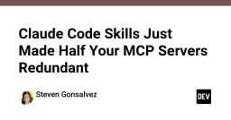 Claude Code Skills: Khi các MCP Servers truyền thống dần trở nên dư thừa