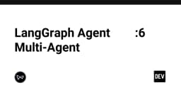 LangGraph Agent: Giải mã 6 mô hình kiến trúc Multi-Agent chuẩn Production