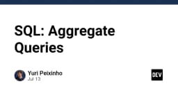 Làm chủ SQL Aggregate Queries: Kỹ thuật xử lý dữ liệu chuyên sâu cho lập trình viên
