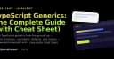 TypeScript Generics: Hướng dẫn toàn diện và Cheat Sheet tối ưu cho lập trình viên