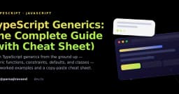 TypeScript Generics: Hướng dẫn toàn diện và Cheat Sheet tối ưu cho lập trình viên