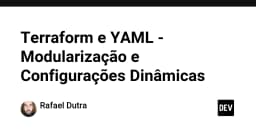 Tối ưu hóa Terraform với YAML: Giải pháp modular hóa và cấu hình động cho hạ tầng chuyên nghiệp