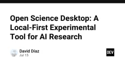 Open Science Desktop: Giải pháp Local-First đột phá cho nghiên cứu AI hiện đại