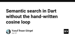 Tối ưu hóa Semantic Search trong Dart: Loại bỏ vòng lặp Cosine thủ công