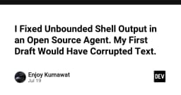 Xử lý triệt để lỗi Unbounded Shell Output trong AI Agent: Bài học từ việc ngăn chặn hỏng dữ liệu