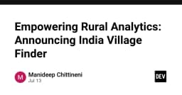 India Village Finder: Bước tiến mới trong việc khai thác dữ liệu nông thôn và phân tích địa không gian