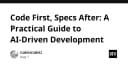 Code First, Specs After: Chiến lược phát triển phần mềm dựa trên AI trong kỷ nguyên mới