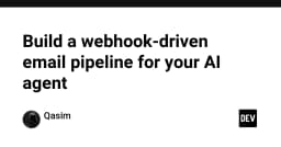 Xây dựng hệ thống Email Pipeline dựa trên Webhook cho AI Agent: Giải pháp tối ưu hóa quy trình tự động hóa