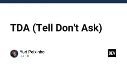 Tell Don't Ask: Nghệ thuật thiết kế hướng đối tượng giúp mã nguồn của bạn bền vững hơn