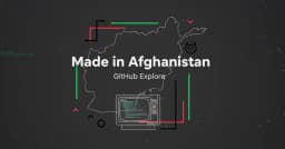 Hành trình đưa Made in Afghanistan lên GitHub Explore: Bài học về sức mạnh cộng đồng và đóng góp mã nguồn mở