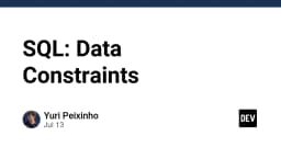 SQL Data Constraints: Kỹ thuật cốt lõi để đảm bảo toàn vẹn dữ liệu trong hệ thống