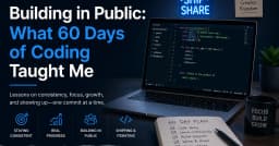 Build in Public: Hành trình 60 ngày tự học lập trình và bài học từ việc chia sẻ mã nguồn công khai