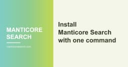 Tối ưu hóa quy trình triển khai: Cài đặt Manticore Search chỉ với một câu lệnh