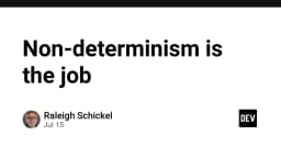 Chấp nhận sự bất định: Tại sao Non-determinism là bản chất cốt lõi của nghề lập trình