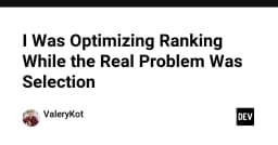 Tối ưu hóa Ranking hay Selection: Bài học đắt giá về tư duy giải quyết vấn đề trong kỹ thuật
