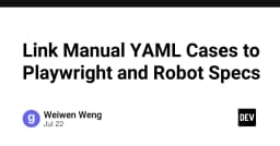 Tối ưu hóa quy trình kiểm thử: Liên kết Manual Test Cases với Playwright và Robot Framework