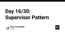 Supervisor Pattern: Chìa khóa vàng để xây dựng hệ thống phần mềm tự phục hồi