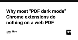 Tại sao hầu hết các tiện ích mở rộng Dark Mode trên Chrome lại thất bại với file PDF?