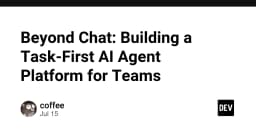 Vượt xa Chatbot: Xây dựng nền tảng AI Agent lấy tác vụ làm trung tâm cho đội ngũ kỹ thuật