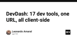 DevDash: Giải pháp tích hợp 17 công cụ lập trình trong một URL duy nhất