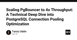 Tối ưu hóa PgBouncer: Chiến lược nâng cấp hiệu suất PostgreSQL lên gấp 4 lần