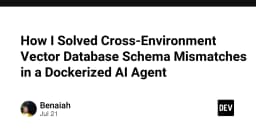 Giải quyết xung đột Schema Vector Database trong kiến trúc AI Agent Dockerized