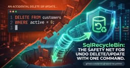 SQL RecycleBin: Giải pháp khôi phục dữ liệu bị xóa nhầm trên SQL Server
