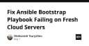 Khắc phục lỗi Ansible Bootstrap Playbook trên các Cloud Server mới khởi tạo