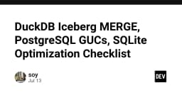Tối ưu hóa Database: Từ DuckDB Iceberg MERGE đến chiến lược tinh chỉnh PostgreSQL và SQLite