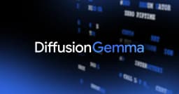 DiffusionGemma: Đột phá mới với khả năng tạo văn bản nhanh gấp 4 lần