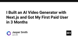 Hành trình từ ý tưởng đến doanh thu đầu tiên: Xây dựng AI Video Generator với Next.js