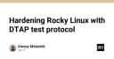 Tăng cường bảo mật Rocky Linux với giao thức kiểm thử DTAP: Hướng dẫn chi tiết cho kỹ sư hệ thống