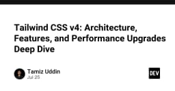 Tailwind CSS v4: Cuộc cách mạng kiến trúc và bước tiến hiệu năng cho Frontend hiện đại