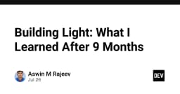 Hành trình 9 tháng xây dựng Light: Những bài học đắt giá về kiến trúc và tư duy sản phẩm