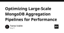 Tối ưu hóa Aggregation Pipeline trong MongoDB: Chiến lược nâng cao cho hệ thống dữ liệu quy mô lớn