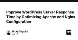 Tối ưu hóa cấu hình Apache và Nginx để tăng tốc độ phản hồi máy chủ WordPress