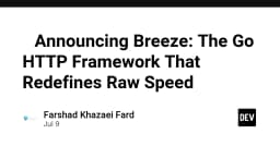 Breeze: Framework HTTP mới cho ngôn ngữ Go định nghĩa lại giới hạn tốc độ xử lý