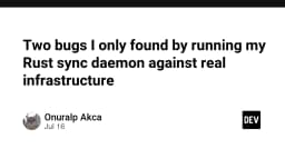 Khi Unit Test là chưa đủ: Bài học xương máu từ việc vận hành Rust Daemon trên hạ tầng thực tế